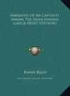 Narrative Of My Captivity Among The Sioux Indians (LARGE PRINT EDITION)