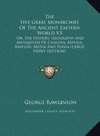 The Five Great Monarchies Of The Ancient Eastern World V3