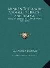 Mind In The Lower Animals In Health And Disease