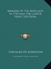 Memoirs Of The Rebellion In 1745 And 1746 (LARGE PRINT EDITION)