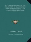 A Critical Account of the Philosophy of Kant with an Historical Introduction (LARGE PRINT EDITION)