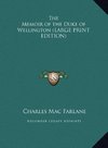 The Memoir of the Duke of Wellington (LARGE PRINT EDITION)