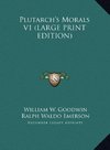 Plutarch's Morals V1 (LARGE PRINT EDITION)