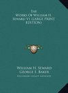 The Works Of William H. Seward V1 (LARGE PRINT EDITION)