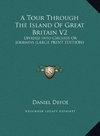 A Tour Through The Island Of Great Britain V2