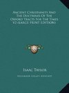 Ancient Christianity And The Doctrines Of The Oxford Tracts For The Times V2 (LARGE PRINT EDITION)