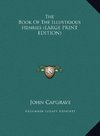 The Book Of The Illustrious Henries (LARGE PRINT EDITION)