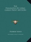 The Philosophy Of Living (LARGE PRINT EDITION)