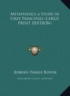 Metaphysics a Study in First Principles (LARGE PRINT EDITION)