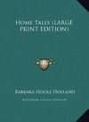 Home Tales (LARGE PRINT EDITION)