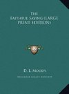 The Faithful Saying (LARGE PRINT EDITION)