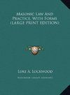 Masonic Law And Practice, With Forms (LARGE PRINT EDITION)