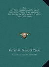 The Life And Revelations Of Saint Gertrude, Virgin And Abbess Of The Order Of St. Benedict (LARGE PRINT EDITION)