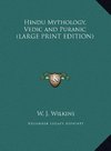 Hindu Mythology, Vedic and Puranic (LARGE PRINT EDITION)