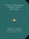 Prince Serebrenni (LARGE PRINT EDITION)