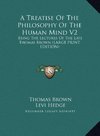 A Treatise Of The Philosophy Of The Human Mind V2