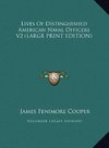 Lives Of Distinguished American Naval Officers V2 (LARGE PRINT EDITION)