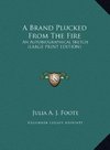 A Brand Plucked From The Fire