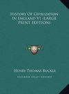 History Of Civilization In England V1 (LARGE PRINT EDITION)