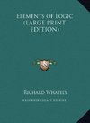 Elements of Logic (LARGE PRINT EDITION)