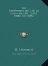 The Theosophist May 1887 to September 1887 (LARGE PRINT EDITION)