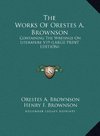 The Works Of Orestes A. Brownson