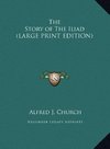 The Story of The Iliad (LARGE PRINT EDITION)