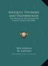 Masques, Epigrams and Underwoods