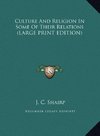 Culture And Religion In Some Of Their Relations (LARGE PRINT EDITION)