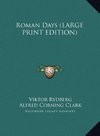 Roman Days (LARGE PRINT EDITION)