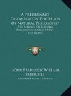 A Preliminary Discourse On The Study Of Natural Philosophy