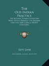 The Old Indian Practice