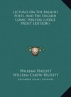 Lectures On The English Poets, And The English Comic Writers (LARGE PRINT EDITION)