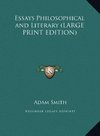 Essays Philosophical and Literary (LARGE PRINT EDITION)