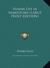 Human Life in Shakespeare (LARGE PRINT EDITION)