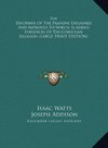 The Doctrine Of The Passions Explained And Improved To Which Is Added Evidences Of The Christian Religion (LARGE PRINT EDITION)