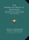 The Works Of Orestes A. Brownson