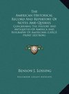 The American Historical Record And Repertory Of Notes And Queries