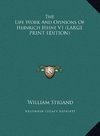 The Life Work And Opinions Of Heinrich Heine V1 (LARGE PRINT EDITION)