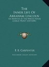 The Inner Life Of Abraham Lincoln