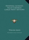 Stonewall Jackson's Valley Campaign (LARGE PRINT EDITION)