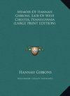 Memoir Of Hannah Gibbons, Late Of West Chester, Pennsylvania (LARGE PRINT EDITION)