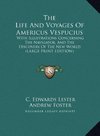 The Life And Voyages Of Americus Vespucius