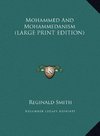 Mohammed And Mohammedanism (LARGE PRINT EDITION)