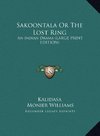 Sakoontala Or The Lost Ring