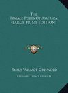 The Female Poets Of America (LARGE PRINT EDITION)