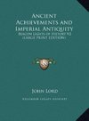 Ancient Achievements and Imperial Antiquity