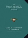 The Life And Writings Of St. John (LARGE PRINT EDITION)