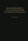 Die Konservierung von Knochengewebe für Transplantationen