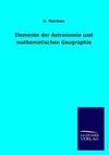 Elemente der Astronomie und mathematischen Geographie